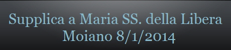 Supplica a Maria SS. della Libera
  Moiano 8/1/2014